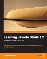 Learning Jakarta Struts 1.2: A Concise And Practical Tutorial