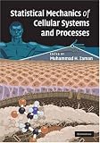 Statistical Mechanics of Cellular Systems and Processes