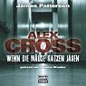 H&ouml;rbuch Wenn die Mäuse Katzen jagen (Alex Cross-Reihe, Teil 4)