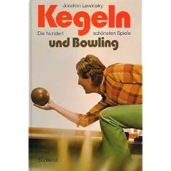 Kegeln und Bowling. Die hundert sch�nsten Spiele