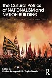 The cultural politics of nationalism and nation-building : ritual and performance in the forging of nations