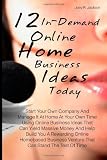 51InydsvfJL. SL160  internet home business: 12 In Demand Online Home Business Ideas Today: Start Your Own Company And Manage It At Home At Your Own Time Using Online Business Ideas That Can ... Venture That Can Stand The Test Of Time