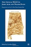 New Critical Essays on James Agee and Walker Evans: Perspectives on Let Us Now Praise Famous Men