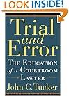 Trial and Error: The Education of a Courtroom Lawyer