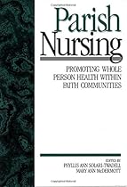 Parish Nursing: Promoting Whole Person Health within Faith Communities
