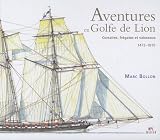 Aventures en Golfe de Lion : Corsaires, frégates et vaisseaux 1472-1810