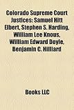 Colorado Supreme Court Justices: Samuel Hitt Elbert, Stephen S. Harding, William Lee Knous, William Edward Doyle, Benjamin C. Hilliard-