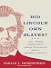 Did Lincoln Qwn Slaves?: And Other Frequently Asked Questions About Abraham Lincoln