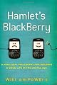 Hamlet's BlackBerry: A Practical Philosophy for Building a Good Life in the Digital Age