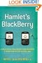 Hamlet's BlackBerry: A Practical Philosophy for Building a Good Life in the Digital Age