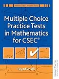 Multiple Choice Practice Tests in Mathematics for CXC (Nelson Csec Practice Tests)