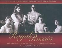 Royal Russia: The Private Albums of the Russian Imperial Family