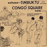 Echoes of Timbuktu & Beyond in Congo Square U.S.a.