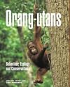 Orang-utans: Behaviour, Ecology and Conservation