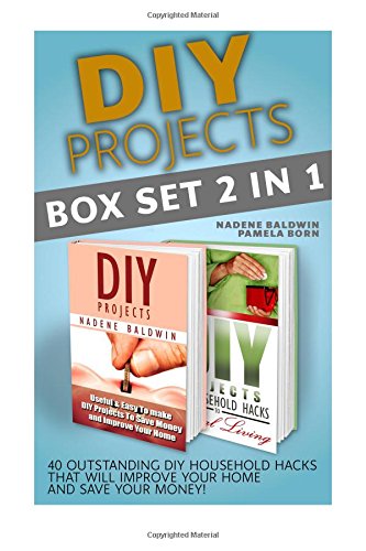 diy projects box set 2 in 1 40 outstanding diy household hacks that will improve your home and save your money
