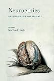 Neuroethics : an introduction with readings