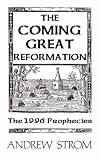 The COMING GREAT REFORMATION... The 1996 Prophecies
