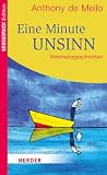 Produkt-Bild: Eine Minute Unsinn: Weisheitsgeschichten. Gro&szlig;druck Edition (HERDER spektrum)