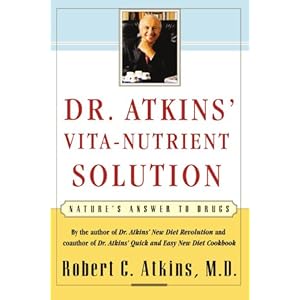 Dr. Atkins' Vita-Nutrient Solution: Nature's Answer to Drugs