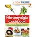 The Fibromyalgia Cookbook: More than 140 Easy and Delicious Recipes to Fight Chronic Fatigue
