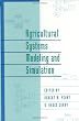 Agricultural Systems Modeling and Simulation (Books in Soils, Plants, and the Environment)