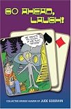 Go Ahead, Laugh!: Collected Bridge Humor by Jude Goodwin