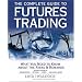 The Complete Guide to Futures Trading: What You Need to Know about the Risks and Rewards