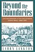 Beyond the Boundaries: Life and Landscape at the Lake Superior Copper Mines, 1840-1875 (Michigan)