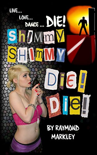 Shimmy, Shimmy-Die! Die!
