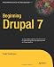 Beginning Drupal 7 (Expert's Voice in Open Source)