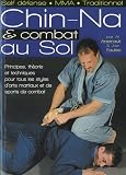 Chin-Na & combat au Sol Chin-Na & combat au Sol