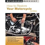 how to restore your motorcycle second edition motorbooks workshop