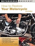How to Restore Your Motorcycle: Second Edition (Motorbooks Workshop)
