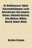 Produkt-Bild: Kz-Haftlingsarzt: Edwin Katzenellenbogen, Lucie Adelsberger, Ella Lingens-Rainer, Adelaide Hautval, Otto Wolken, Miklos Nyiszli, Robert