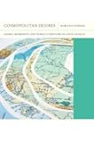 Cosmopolitan Desires: Global Modernity and World Literature in Latin America (FlashPoints)