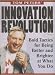 Innovation Revolution - Reinvent Your Business in the New Global Economy with Speed a...