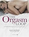 Orgasm Loop: The No-Fail Technique for Reaching Orgasm During Sex