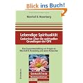 Lebendige Spiritualit�t: Gedanken �ber die spirituellen Grundlagen der Gewaltfreien Kommunikation