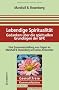 Lebendige Spiritualit�t: Gedanken �ber die spirituellen Grundlagen der Gewaltfreien Kommunikation