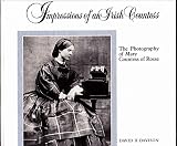 Impressions of an Irish Countess : the photographs of Mary, Countess of Rosse 1813-1885