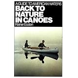 back to nature in canoes a guide to american waters