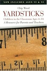 Yardsticks: Children in the Classroom Ages 4-14 : A Resource for Parents and Teachers