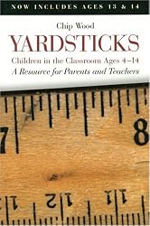 Yardsticks: Children in the Classroom Ages 4-14 : A Resource for Parents and Teachers