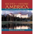 Recipes from Historic America: Cooking & Traveling with America's Finest Hotels