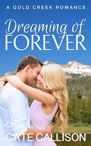 Dreaming of Forever (Gold Creek Romance Book 0)
