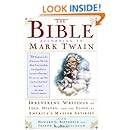 The Bible According to Mark Twain: Irreverent Writings on Eden, Heaven, and the Flood by America's Master Satirist