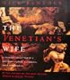 The Venetian's Wife : A Strangely Sensual Tale of a Renaissance Explorer, a Computer, and a Metamorphosis