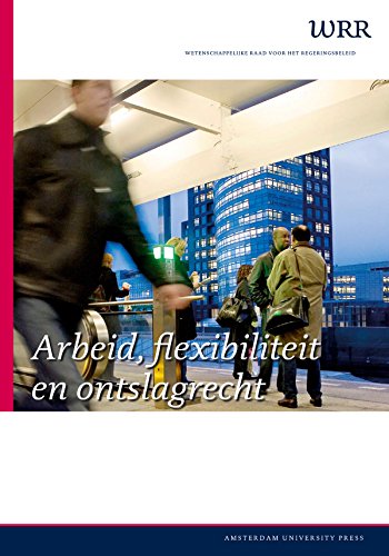Arbeidsflexibiliteit en ontslagrecht (WRR Verkenningen) (Dutch Edition)