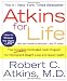 Atkins for Life: The Complete Controlled Carb Program for Permanent Weight Loss Atkins for Life: The Complete Controlled Carb Program for Permanent Weight Loss