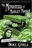 The Monsters of Morley Manor: A Madcap Adventure